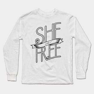 'She Is Free' Human Trafficking Shirt Long Sleeve T-Shirt